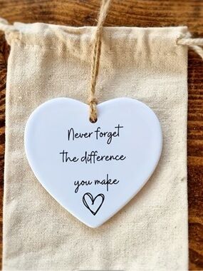 White Heart Ceramic Hanging Plaque - "Never forget the difference you make"